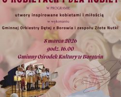 Na zdjęciu plakat zapraszający na Dzień Kobiet do Goku w Borowiu